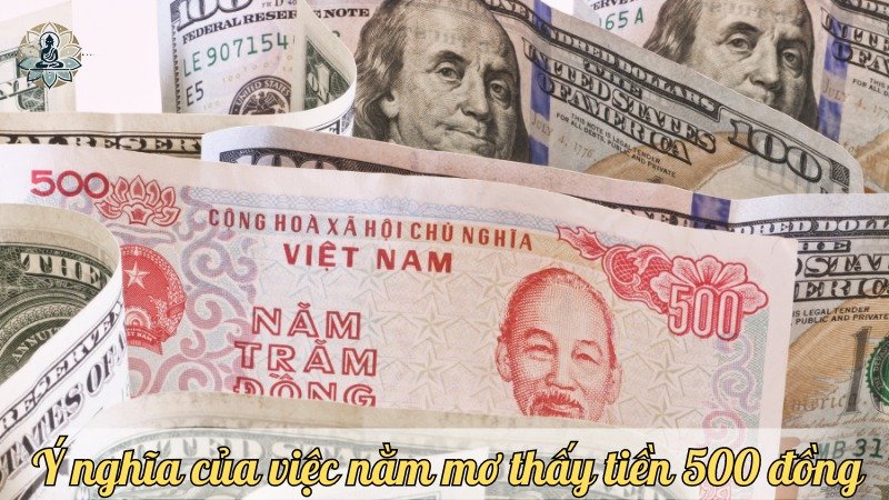 Ý nghĩa của việc nằm mơ thấy tiền 500 đồng