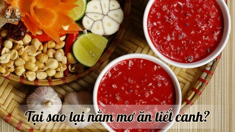 Tại sao lại nằm mơ ăn tiết canh?