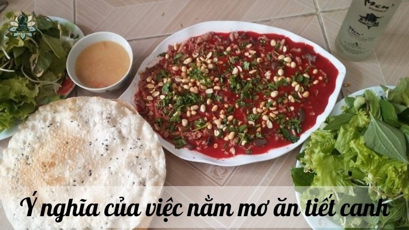 Ý nghĩa dân gian của việc nằm mơ ăn tiết canh