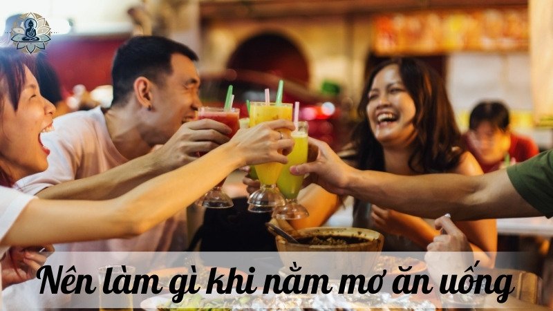 Nên làm gì khi nằm mơ ăn uống 