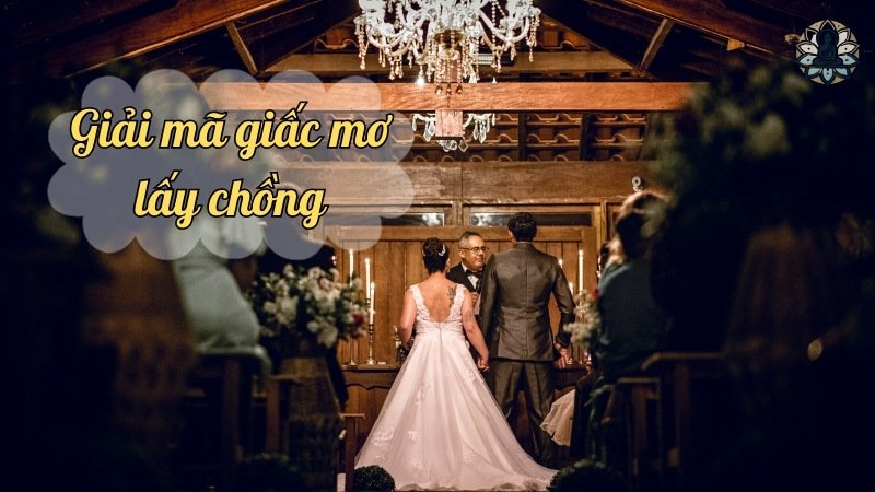 Giải mã giấc mơ lấy chồng theo tình huống cụ thể