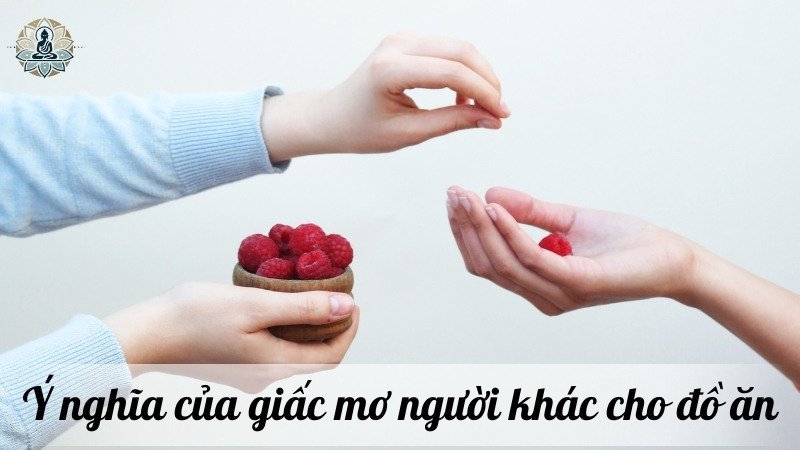 Ý nghĩa của giấc mơ người khác cho đồ ăn