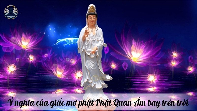 Ý nghĩa của giấc mơ phật Phật Quan Âm trên trời