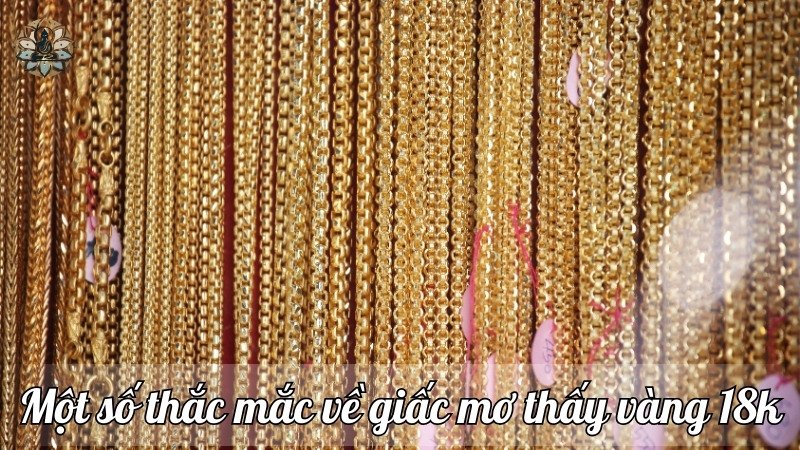 Giải đáp một số thắc mắc về giấc mơ thấy vàng 18k