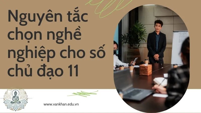 Nguyên tắc chọn nghề nghiệp cho số chủ đạo 11