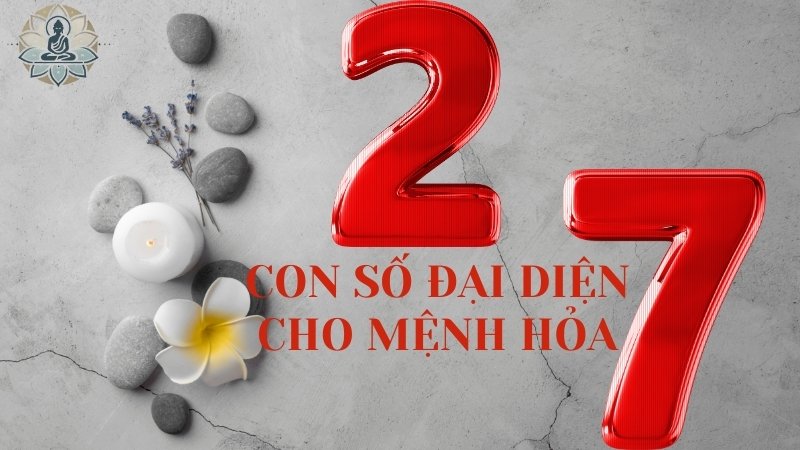 Con số đại diện cho Hỏa: 2, 7