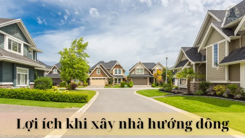 Nhà hướng đông hợp tuổi nào 09