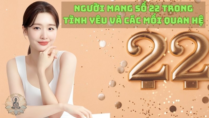 Người mang số 22 trong tình yêu và các mối quan hệ