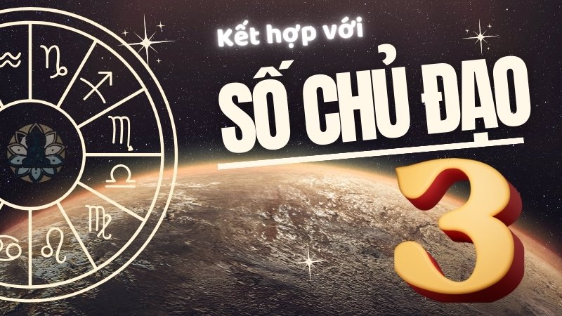 Số chủ đạo 3 hợp với số nào? Bí quyết tìm kiếm mối quan hệ hoàn hảo