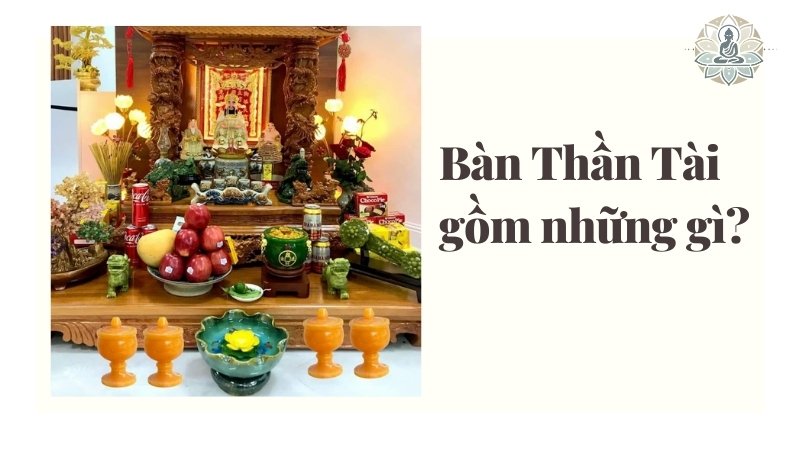 Bàn Thần Tài gồm những gì?