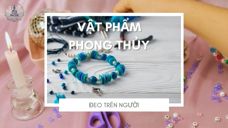 Bí quyết sử dụng vật phẩm phong thủy đeo trên người hiệu quả