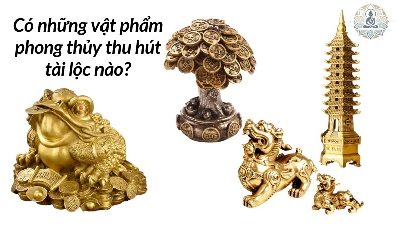 Có những vật phẩm phong thủy thu hút tài lộc nào?